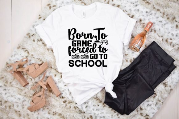 Born to Game Forced to Go to School Svg Graphics