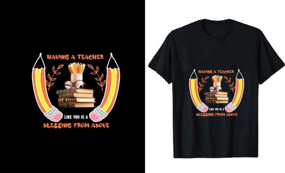 Having a Teacher Like You is a Blessing Graphics and T-Shirt Designs