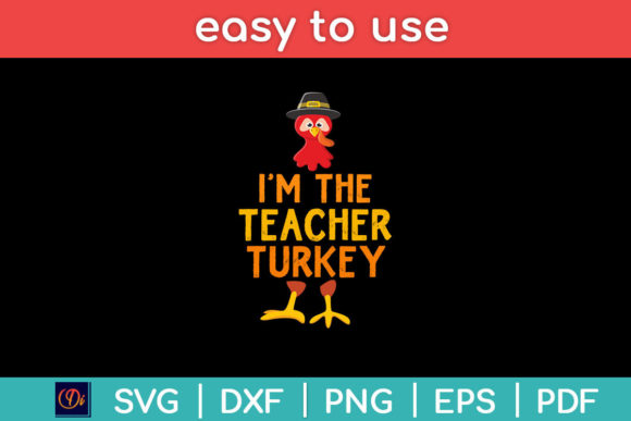 I m The Teacher Turkey Thanksgiving Svg Graphics