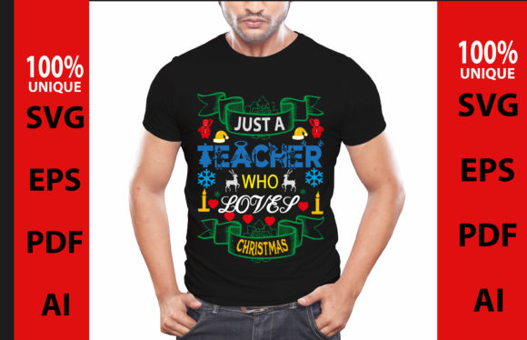 Just Teacher Who Loves Christmas Graphics and T-Shirt Designs