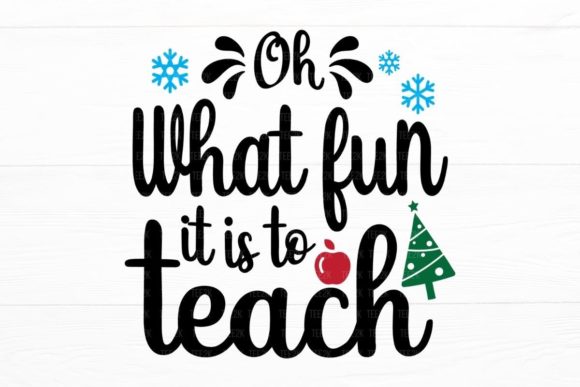 Oh What Fun It is to Teach, Teacher Life Graphics