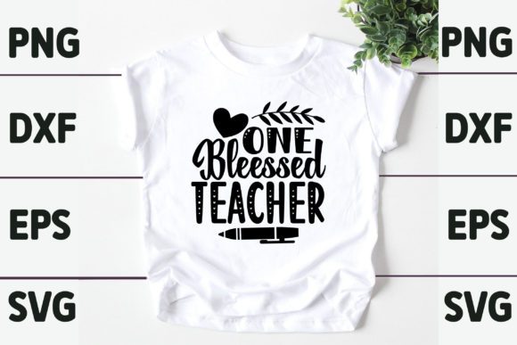 One Bleessed Teacher: Graphics & T-Shirt Designs
