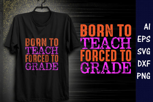 Teacher Quote SVG Design, Born to Teach