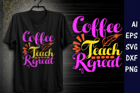 Teacher Quote SVG Design, Coffee Teach R Graphics